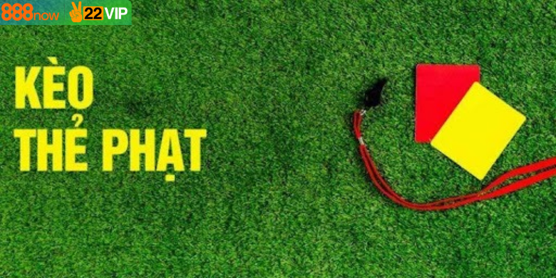 Kèo thẻ phạt ngày càng thịnh hành
