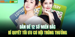 Dàn Đề 12 Số Miền Bắc Trúng Lớn Với Bí Quyết Chuẩn Xác