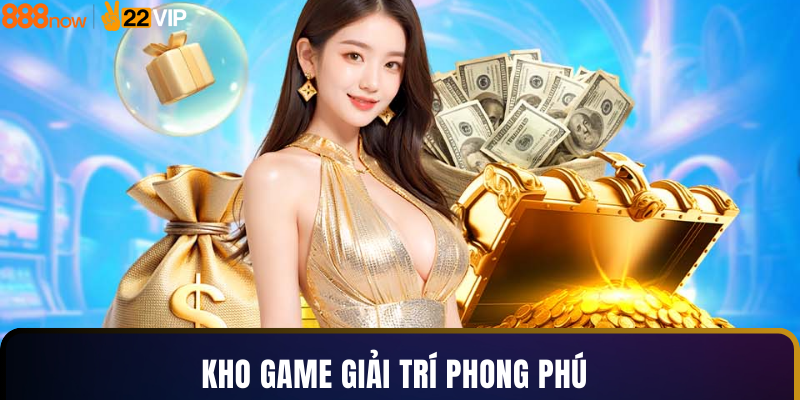 Kho game giải trí phong phú